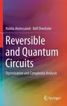 Reversible and Quantum Circuits: Optimization and Complexity Analysis (2016)