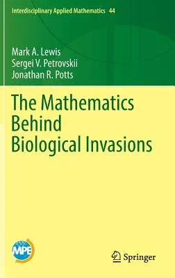 The Mathematics Behind Biological Invasions (2016)