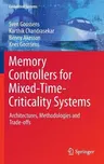 Memory Controllers for Mixed-Time-Criticality Systems: Architectures, Methodologies and Trade-Offs (2016)