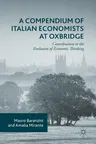 A Compendium of Italian Economists at Oxbridge: Contributions to the Evolution of Economic Thinking (2016)