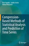 Compression-Based Methods of Statistical Analysis and Prediction of Time Series (2016)