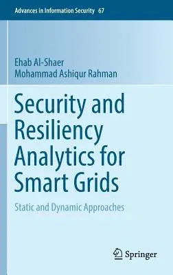 Security and Resiliency Analytics for Smart Grids: Static and Dynamic Approaches (2016)