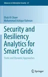 Security and Resiliency Analytics for Smart Grids: Static and Dynamic Approaches (2016)