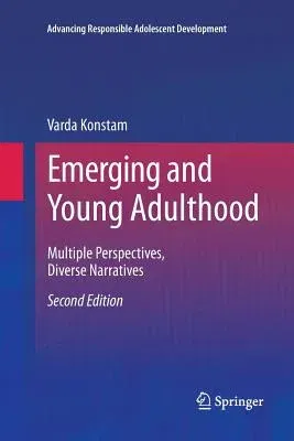 Emerging and Young Adulthood: Multiple Perspectives, Diverse Narratives (Softcover Reprint of the Original 2nd 2015)