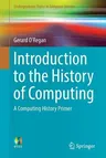 Introduction to the History of Computing: A Computing History Primer (2016)