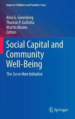 Social Capital and Community Well-Being: The Serve Here Initiative (2016)