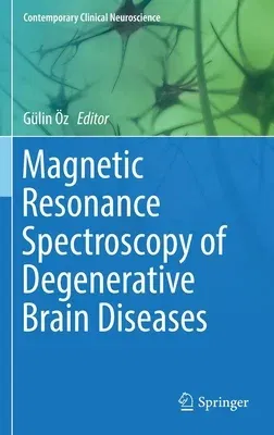 Magnetic Resonance Spectroscopy of Degenerative Brain Diseases (2016)