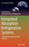 Integrated Absorption Refrigeration Systems: Comparative Energy and Exergy Analyses (2016)