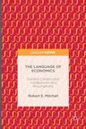 The Language of Economics: Socially Constructed Vocabularies and Assumptions (2016)