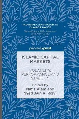 Islamic Capital Markets: Volatility, Performance and Stability (2016)