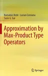 Approximation by Max-Product Type Operators (2016)