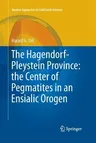 The Hagendorf-Pleystein Province: The Center of Pegmatites in an Ensialic Orogen (Softcover Reprint of the Original 1st 2015)