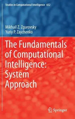 The Fundamentals of Computational Intelligence: System Approach (2017)