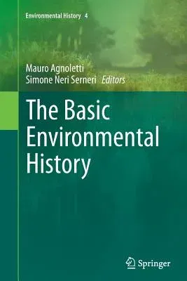 The Basic Environmental History (Softcover Reprint of the Original 1st 2014)