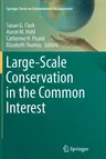 Large-Scale Conservation in the Common Interest (Softcover Reprint of the Original 1st 2015)