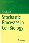 Stochastic Processes in Cell Biology (Softcover Reprint of the Original 1st 2014)