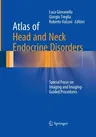 Atlas of Head and Neck Endocrine Disorders: Special Focus on Imaging and Imaging-Guided Procedures (Softcover Reprint of the Original 1st 2016)