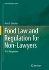 Food Law and Regulation for Non-Lawyers: A Us Perspective (Softcover Reprint of the Original 1st 2015)