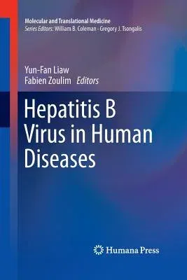 Hepatitis B Virus in Human Diseases (Softcover Reprint of the Original 1st 2016)