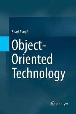 Object-Oriented Technology (Softcover Reprint of the Original 1st 2015)