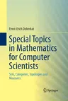 Special Topics in Mathematics for Computer Scientists: Sets, Categories, Topologies and Measures (Softcover Reprint of the Original 1st 2015)