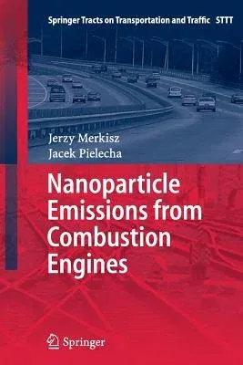 Nanoparticle Emissions from Combustion Engines (Softcover Reprint of the Original 1st 2015)