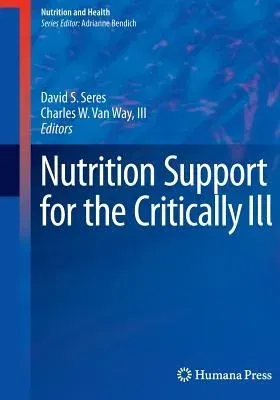 Nutrition Support for the Critically Ill (Softcover Reprint of the Original 1st 2016)