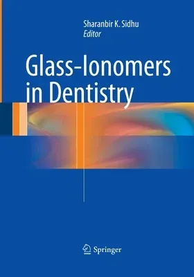 Glass-Ionomers in Dentistry (Softcover Reprint of the Original 1st 2016)