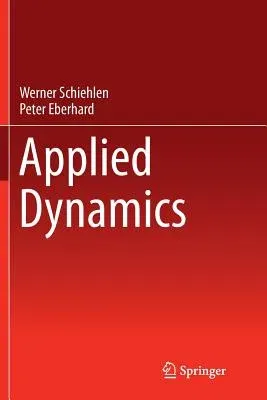 Applied Dynamics (Softcover Reprint of the Original 1st 2014)