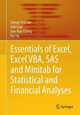 Essentials of Excel, Excel Vba, SAS and Minitab for Statistical and Financial Analyses (2016)