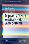 Regularity Theory for Mean-Field Game Systems (2016)