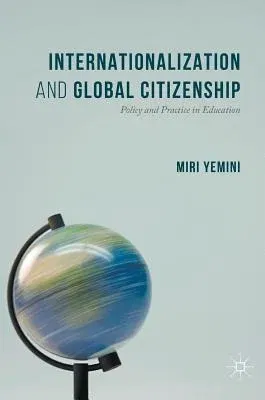 Internationalization and Global Citizenship: Policy and Practice in Education (2017)