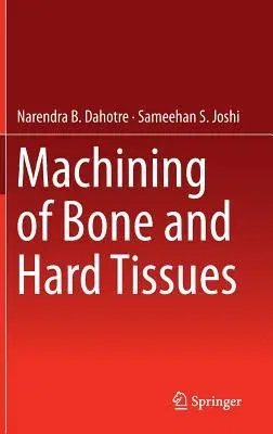 Machining of Bone and Hard Tissues (2016)