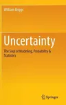 Uncertainty: The Soul of Modeling, Probability & Statistics (2016)