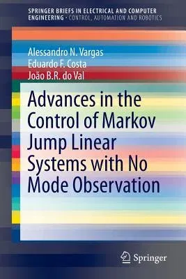 Advances in the Control of Markov Jump Linear Systems with No Mode Observation (2016)