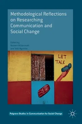 Methodological Reflections on Researching Communication and Social Change (2016)