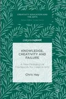 Knowledge, Creativity and Failure: A New Pedagogical Framework for Creative Arts (2016)