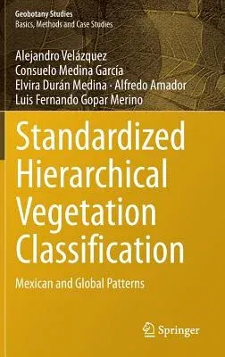 Standardized Hierarchical Vegetation Classification: Mexican and Global Patterns (2016)