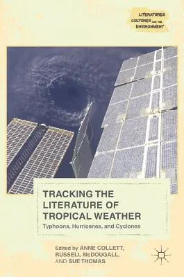 Tracking the Literature of Tropical Weather: Typhoons, Hurricanes, and Cyclones (2017)