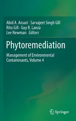 Phytoremediation: Management of Environmental Contaminants, Volume 4 (2016)