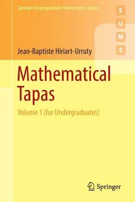 Mathematical Tapas: Volume 1 (for Undergraduates) (2016)