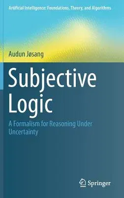 Subjective Logic: A Formalism for Reasoning Under Uncertainty (2016)