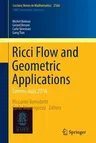 Ricci Flow and Geometric Applications: Cetraro, Italy 2010 (2016)