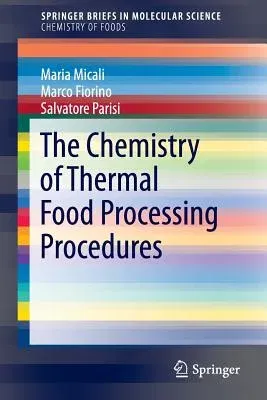 The Chemistry of Thermal Food Processing Procedures (2016)