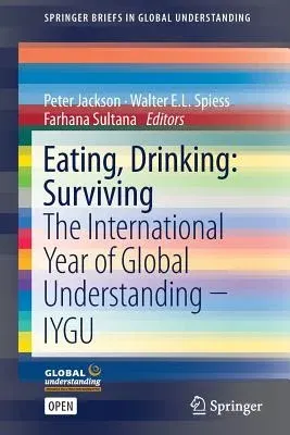 Eating, Drinking: Surviving: The International Year of Global Understanding - Iygu (2016)