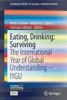 Eating, Drinking: Surviving: The International Year of Global Understanding - Iygu (2016)