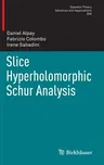 Slice Hyperholomorphic Schur Analysis (2016)