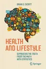 Health and Lifestyle: Separating the Truth from the Myth with Statistics (2016)