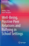 Well-Being, Positive Peer Relations and Bullying in School Settings (2016)