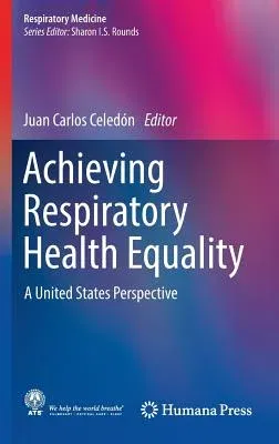 Achieving Respiratory Health Equality: A United States Perspective (2017)